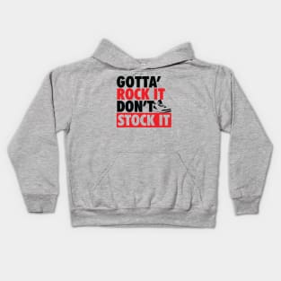 Gotta Rock It Don't Stock It Kids Hoodie